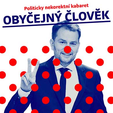 Politicky nekorektní kabaret Obyčejný člověk 30. 4. 2022