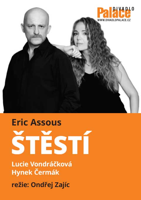 Eric Assous: Štěstí, hrají: Lucie Vondráčková a Hynek Čermák, režie: Ondřej Zajíc